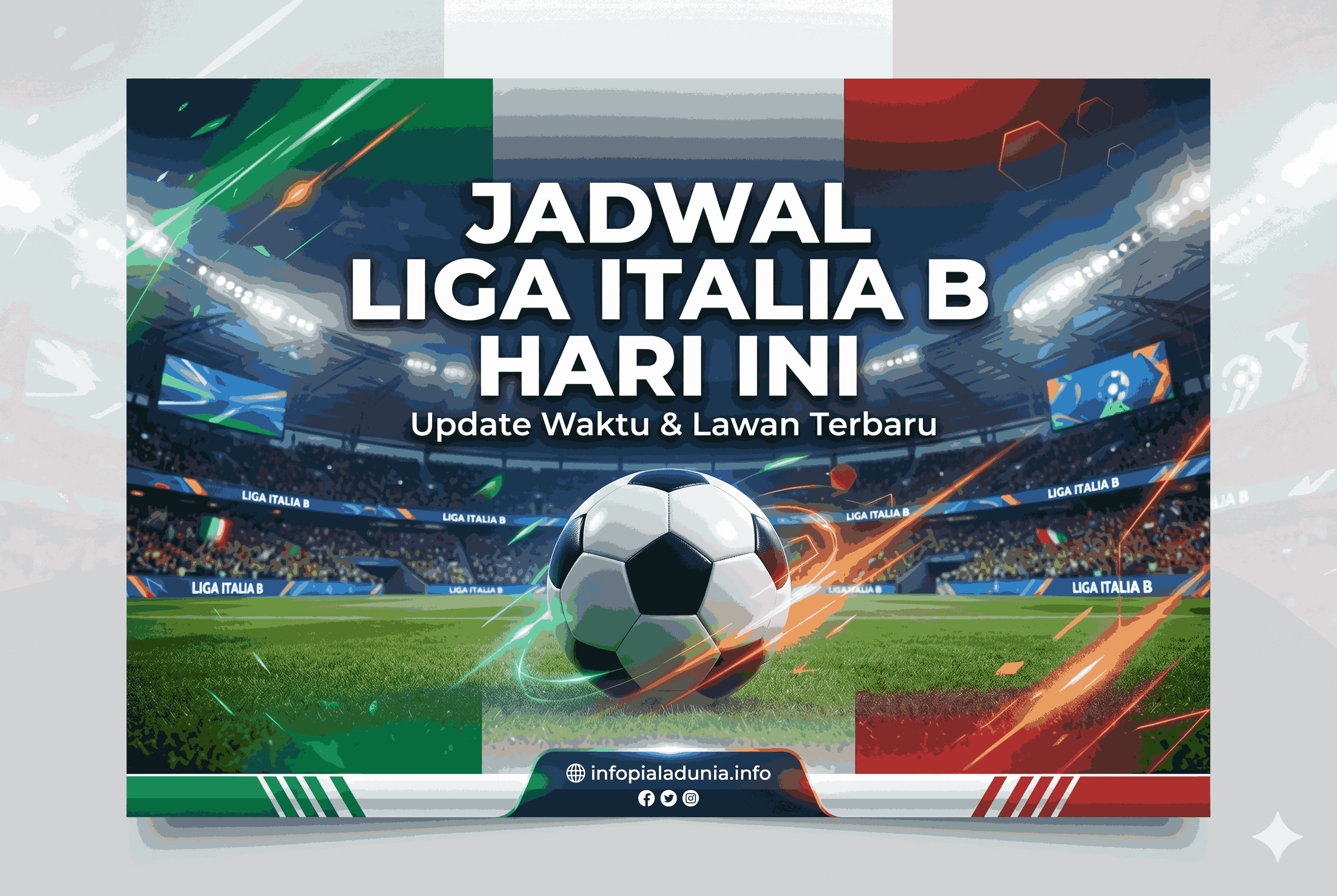 Jadwal Liga Italia B Hari Ini, Update Waktu dan Lawan Terbaru