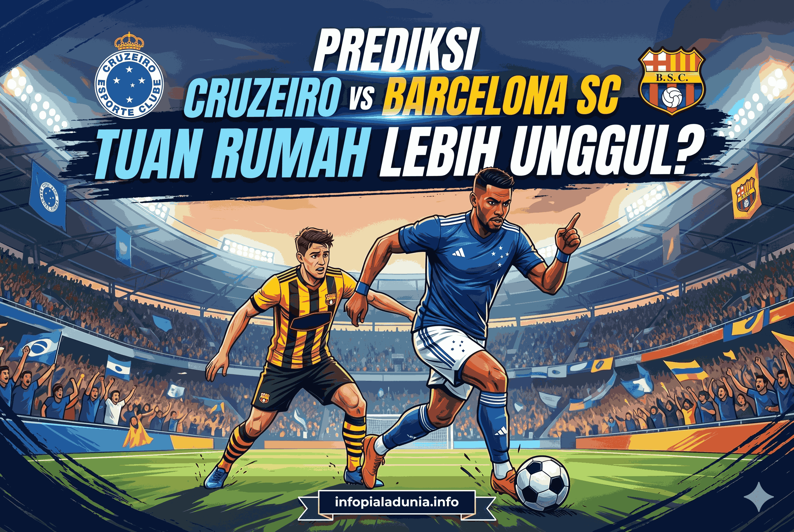 Prediksi Cruzeiro vs Barcelona SC: Tuan Rumah Lebih Unggul?