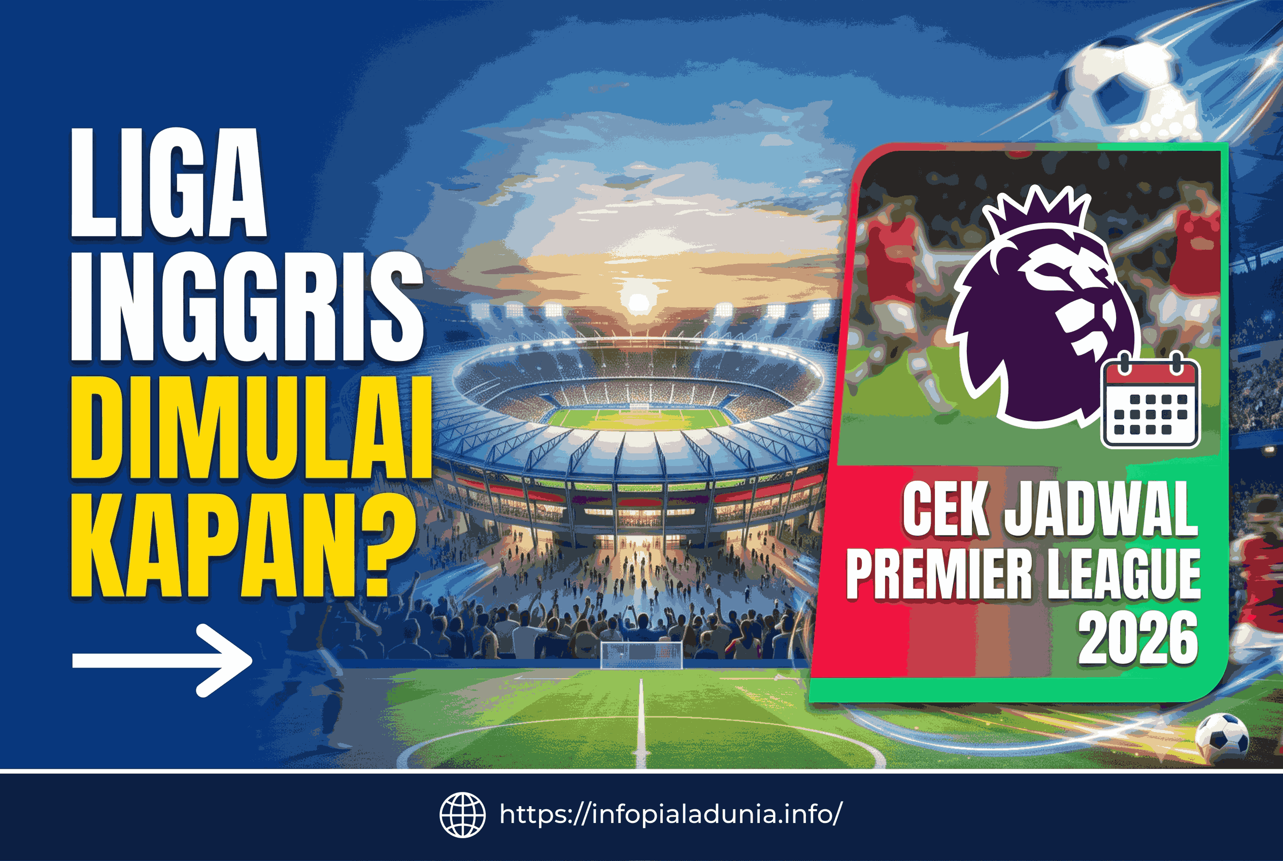 Liga Inggris Dimulai Kapan? Cek Jadwal Premier League 2026